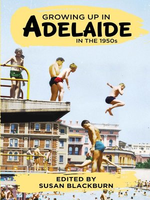 cover image of Growing up in Adelaide in the 1950's